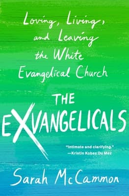 The Exvangelicals: Loving, Living, and Leaving the White Evangelical Church book cover