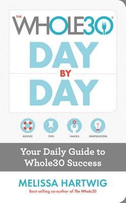 The Whole30 Day by Day: Your Daily Guide to Whole30 Success book cover