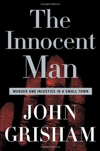 The Innocent Man: Murder and Injustice in a Small Town book cover