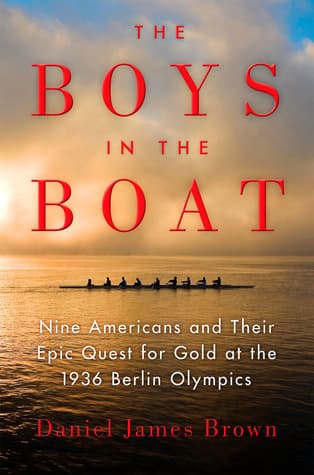 The Boys in the Boat: Nine Americans and Their Epic Quest for Gold at the 1936 Berlin Olympics book cover