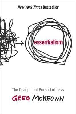 Essentialism: The Disciplined Pursuit of Less book cover