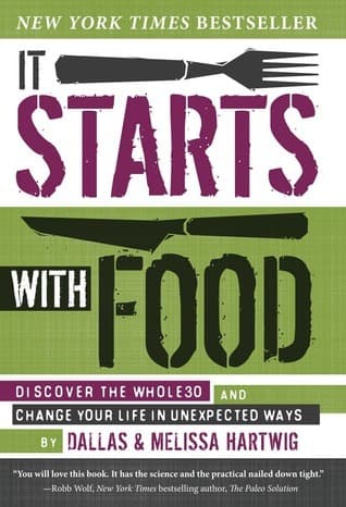 It Starts with Food: Discover the Whole30 and Change Your Life in Unexpected Ways book cover