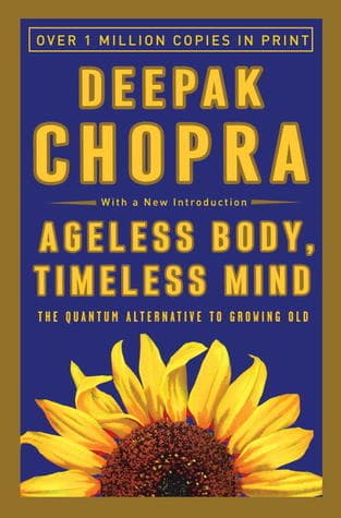 Ageless Body, Timeless Mind: The Quantum Alternative to Growing Old book cover