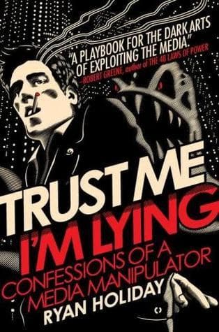 Trust Me, I'm Lying: Confessions of a Media Manipulator book cover