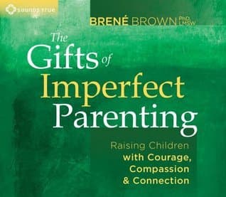 The Gifts of Imperfect Parenting book cover