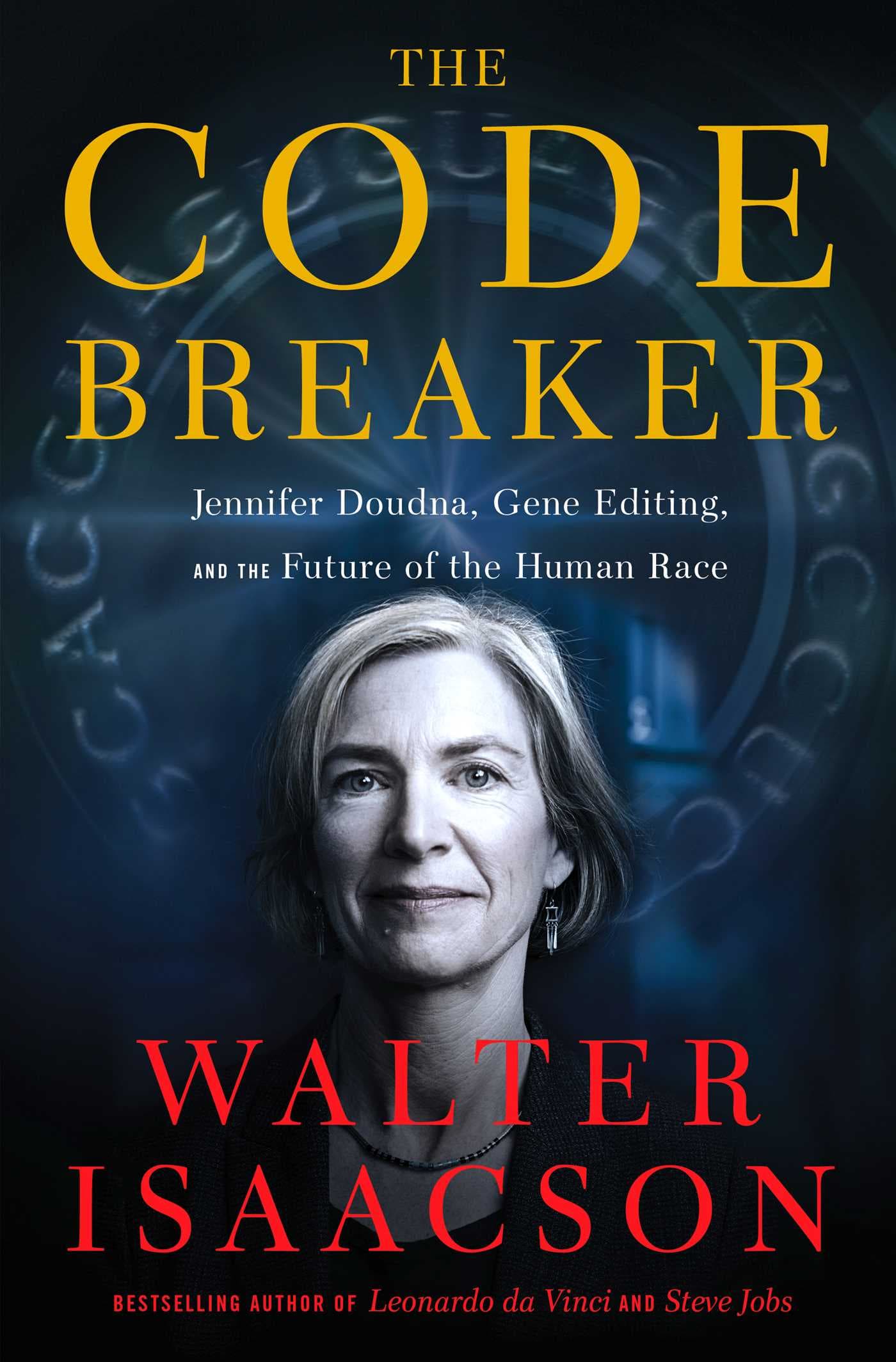 The Code Breaker: Jennifer Doudna, Gene Editing, and the Future of the Human Race book cover