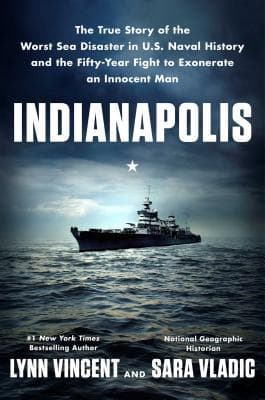 Indianapolis: The True Story of the Worst Sea Disaster in U.S. Naval History and the Fifty-Year Fight to Exonerate an Innocent Man book cover