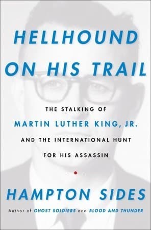 Hellhound on His Trail: The Stalking of Martin Luther King, Jr. and the International Hunt for His Assassin book cover