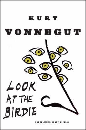 Look at the Birdie: Unpublished Short Fiction book cover