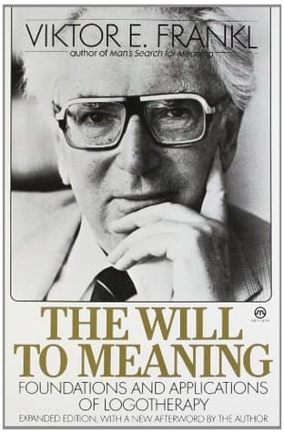 The Will to Meaning: Foundations and Applications of Logotherapy book cover