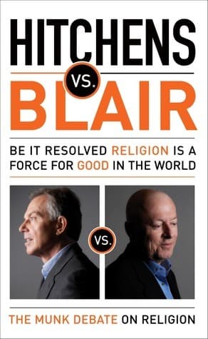 Hitchens vs. Blair: Be It Resolved Religion Is a Force for Good in the World book cover