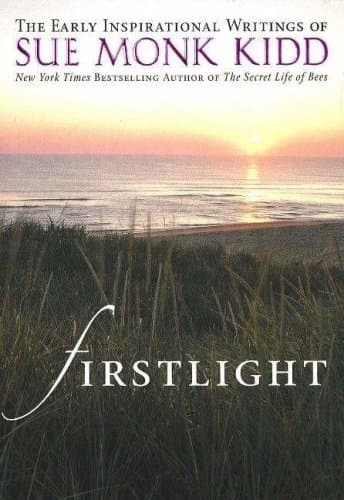 Firstlight: The Early Inspirational Writings of Sue Monk Kidd book cover