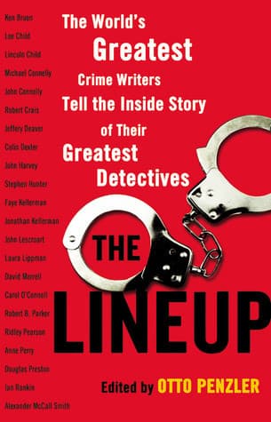 The Lineup: The World's Greatest Crime Writers Tell the Inside Story of Their Greatest Detectives book cover
