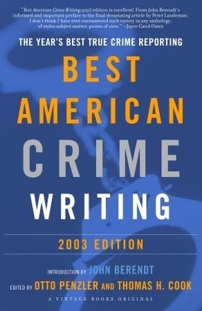 The Best American Crime Writing: 2003 Edition: The Year's Best True Crime Reporting book cover
