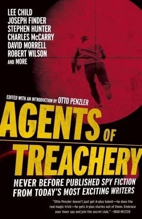 Agents of Treachery: Never Before Published Spy Fiction from Today's Most Exciting Writers book cover