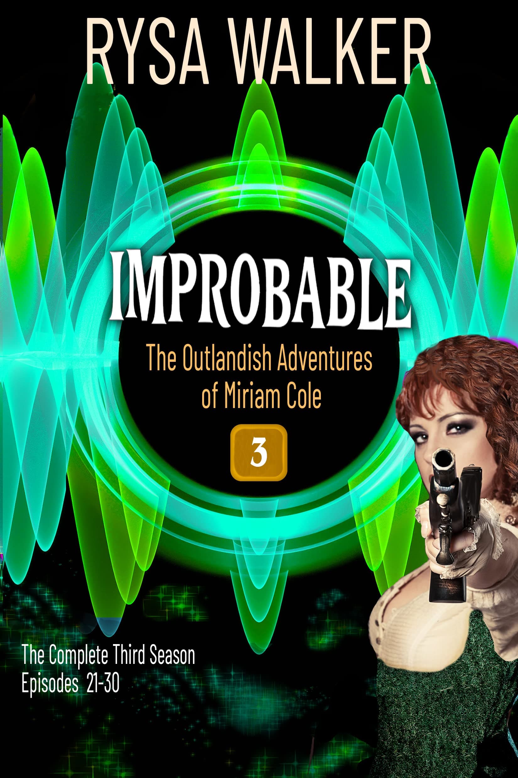 Improbable: The Outlandish Adventures of Miriam Cole - Season Three book cover