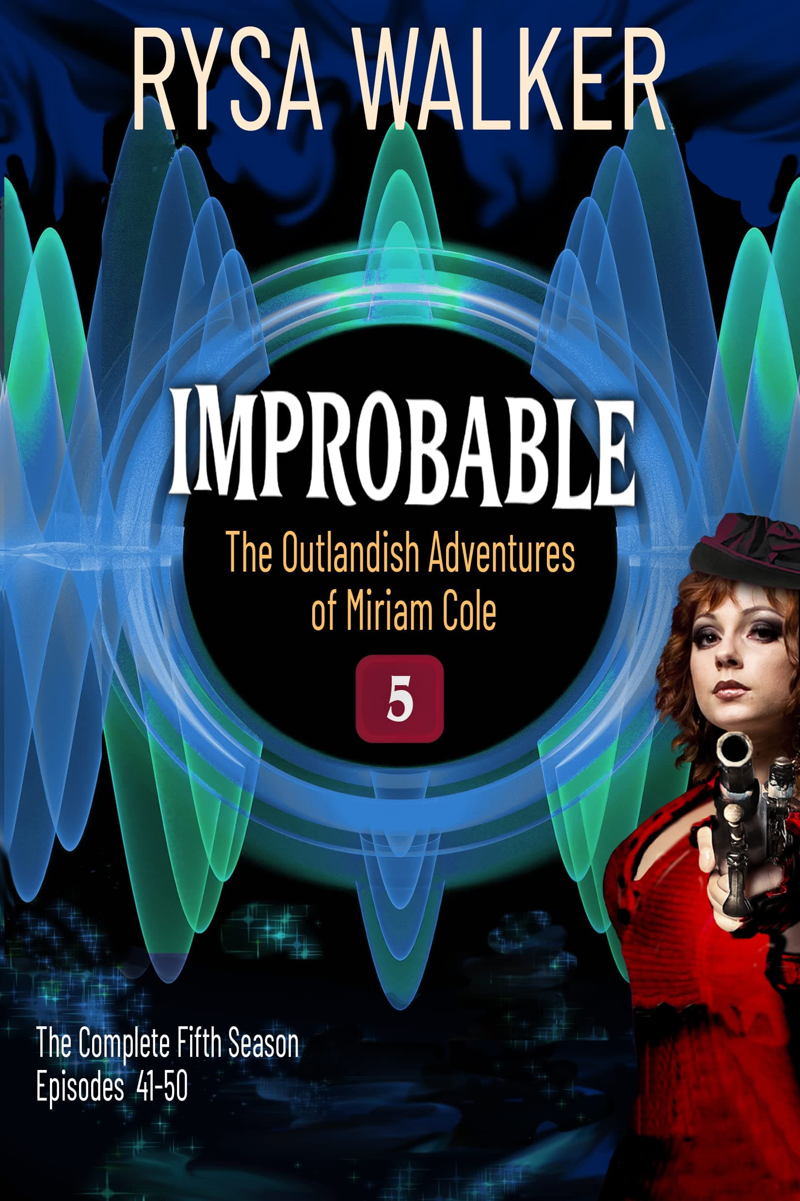 Improbable: The Outlandish Adventures of Miriam Cole - Season Five book cover