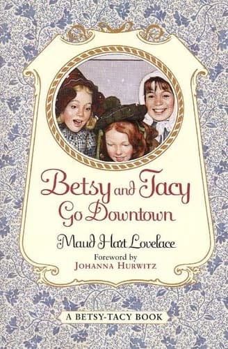 Betsy And Tacy Go Downtown Turtleback School & Library Binding Edition) (Betsy-Tacy Books (Prebound book cover