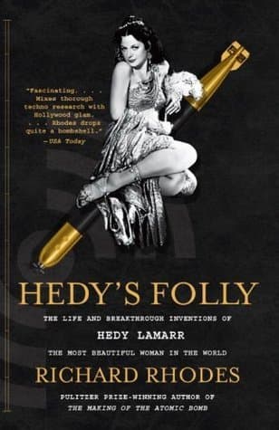 Hedy's Folly: The Life and Breakthrough Inventions of Hedy Lamarr, the Most Beautiful Woman in the World book cover
