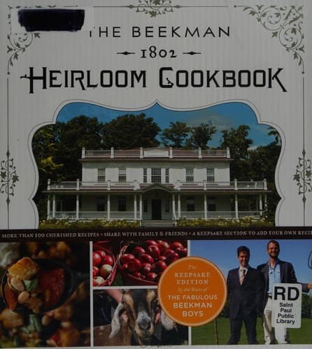 The Beekman 1802 Heirloom Cookbook: Heirloom fruits and vegetables, and more than 100 heritage recipes to inspire every generation book cover