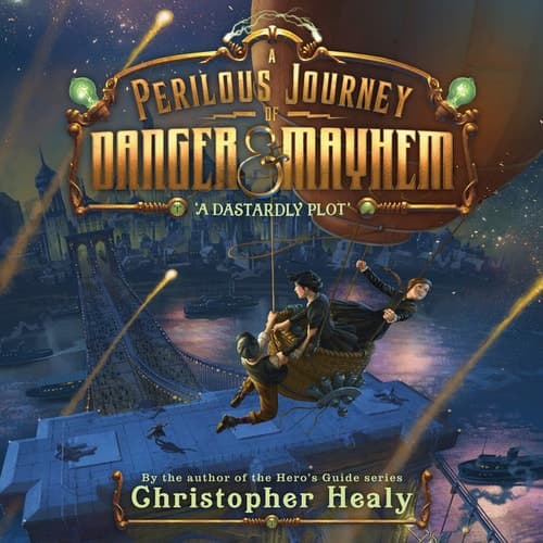 A Perilous Journey of Danger and Mayhem #1: A Dastardly Plot: Perilous Journey of Danger and Mayhem, book 1 book cover