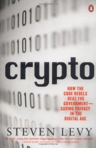 Crypto: How the Code Rebels Beat the Government—Saving Privacy in the Digital Age book cover