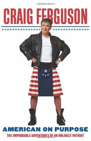 American on Purpose: The Improbable Adventures of an Unlikely Patriot book cover