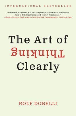 The Art of Thinking Clearly book cover