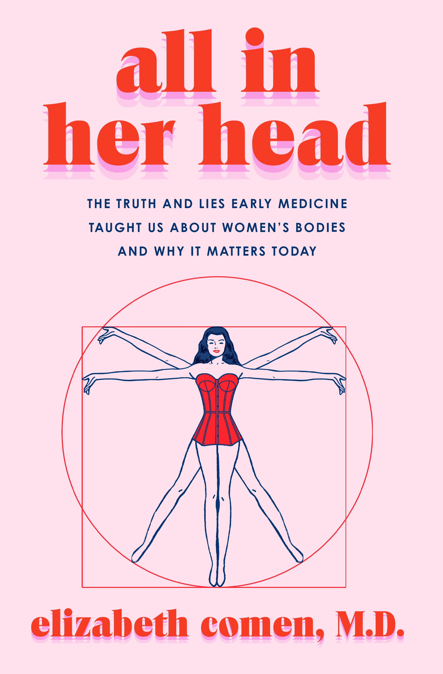 All in Her Head: The Truth and Lies Early Medicine Taught Us About Women's Bodies and Why It Matters Today book cover