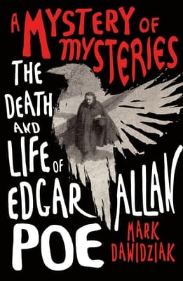 A Mystery of Mysteries: The Death and Life of Edgar Allan Poe book cover