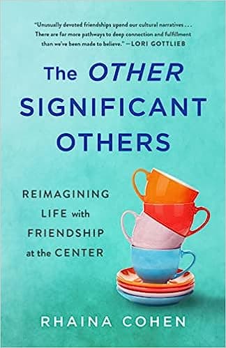 The Other Significant Others: Reimagining Life with Friendship at the Center book cover