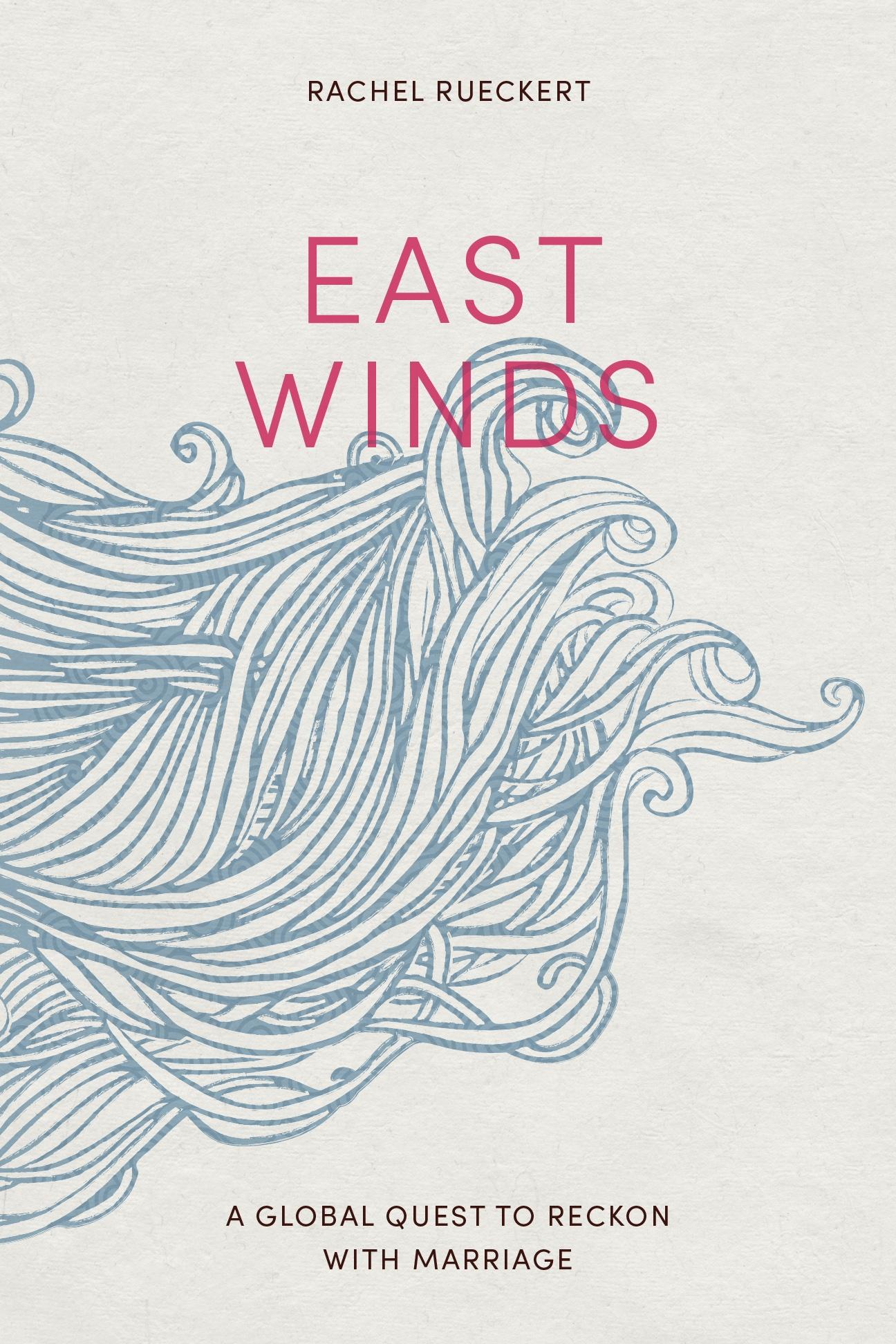 East Winds: A Global Quest to Reckon with Marriage book cover