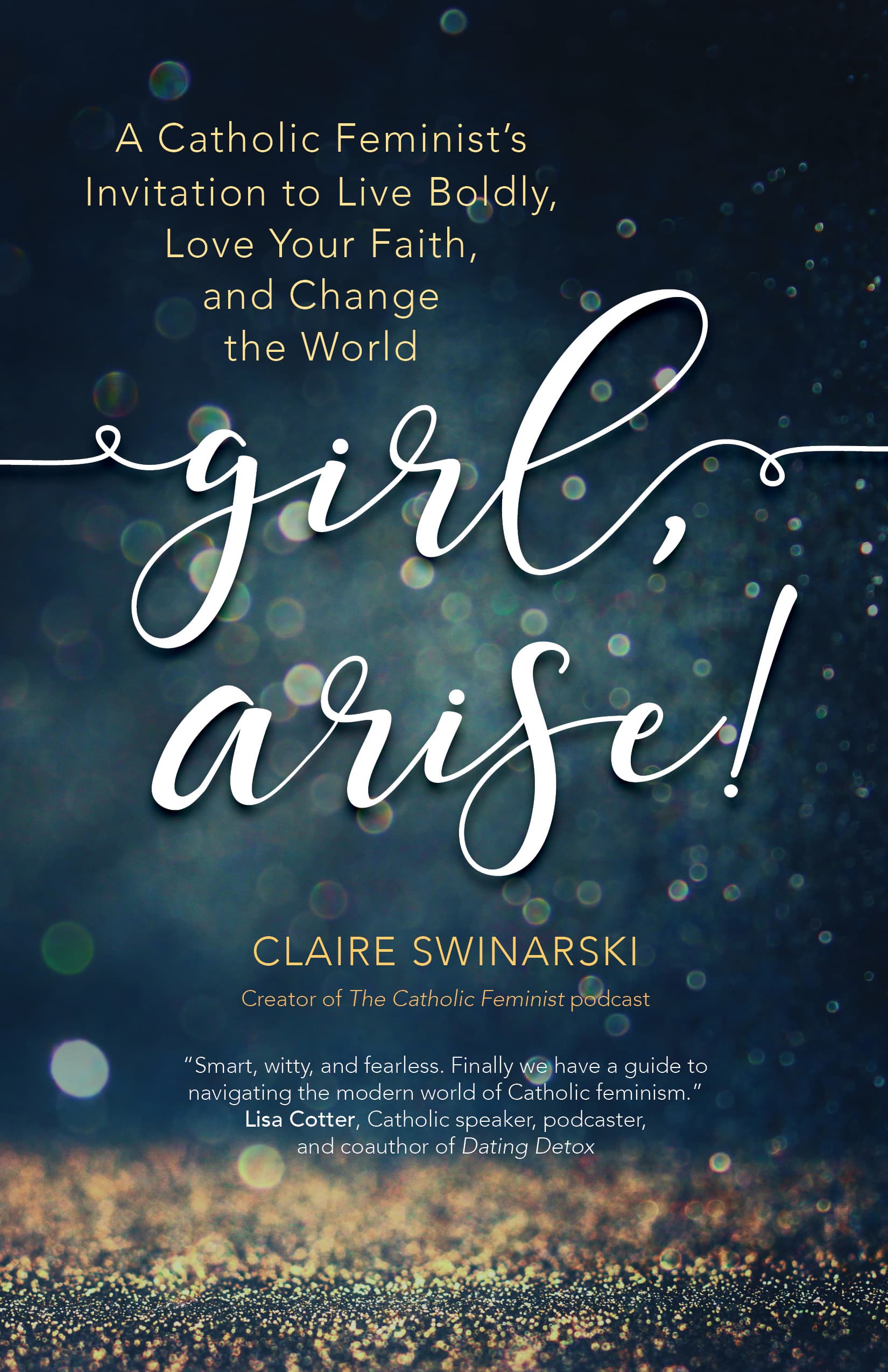 Girl, Arise!: A Catholic Feminist's Invitation to Live Boldly, Love Your Faith, and Change the World book cover