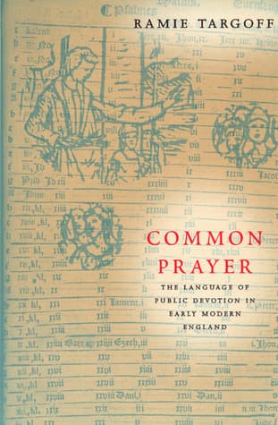 Common Prayer: The Language of Public Devotion in Early Modern England