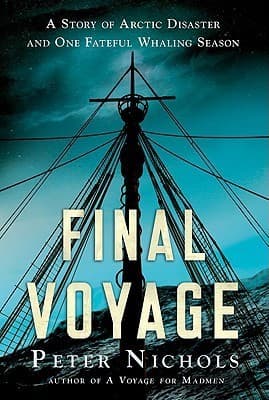 Final Voyage: A Story of Arctic Disaster and One Fateful Whaling Season book cover