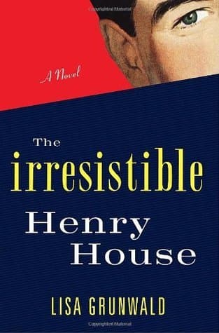 The Irresistible Henry House book cover