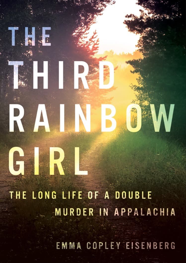 The Third Rainbow Girl: The Long Life of a Double Murder in Appalachia book cover