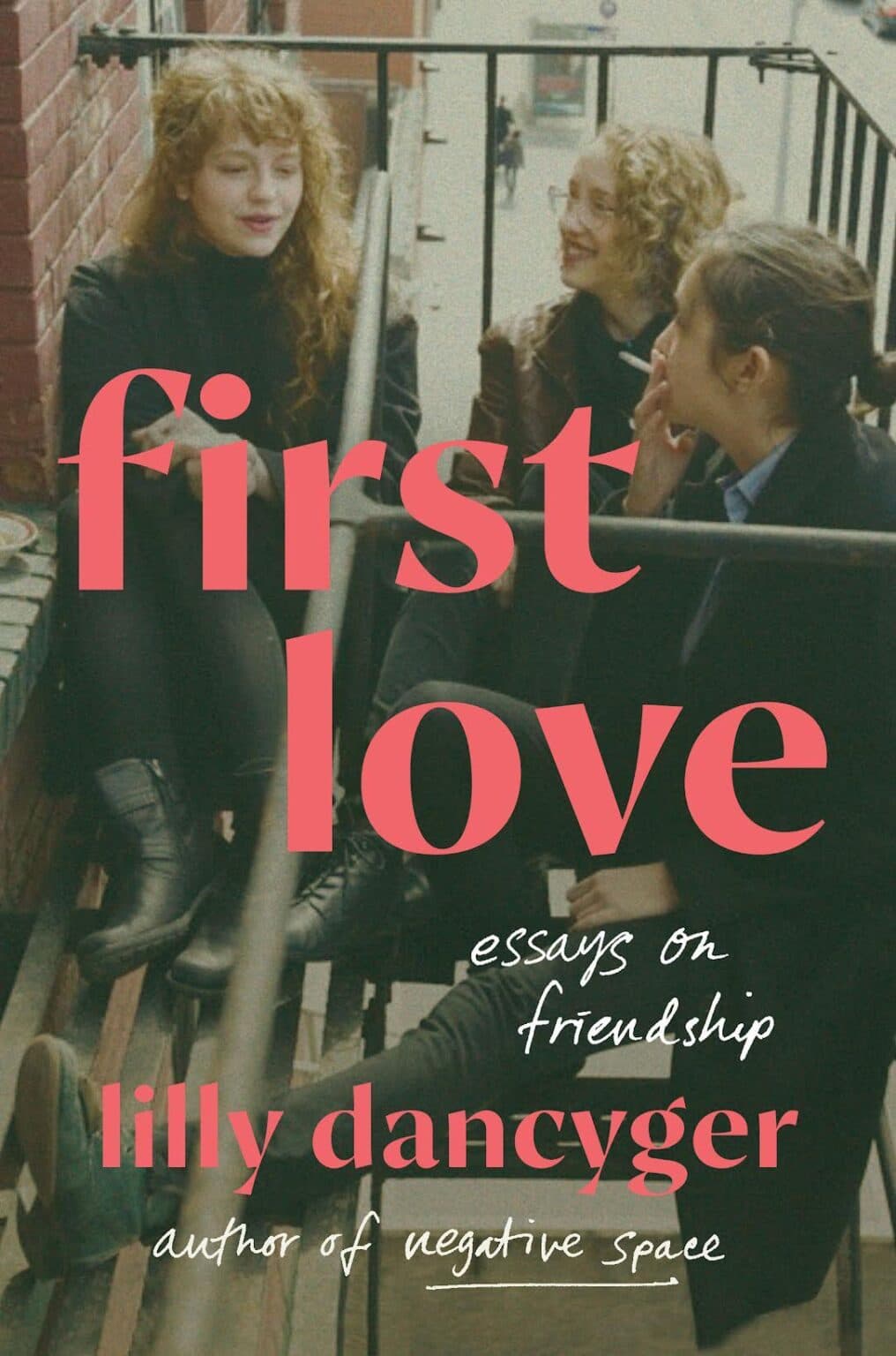 First Love: Essays on Friendship