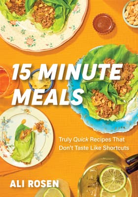 15 Minute Meals: Truly Quick Recipes that Don’t Taste like Shortcuts book cover