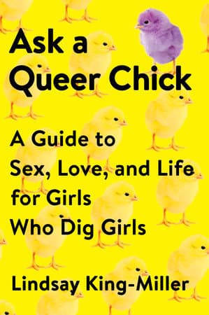 Ask a Queer Chick: A Guide to Sex, Love, and Life for Girls Who Dig Girls book cover