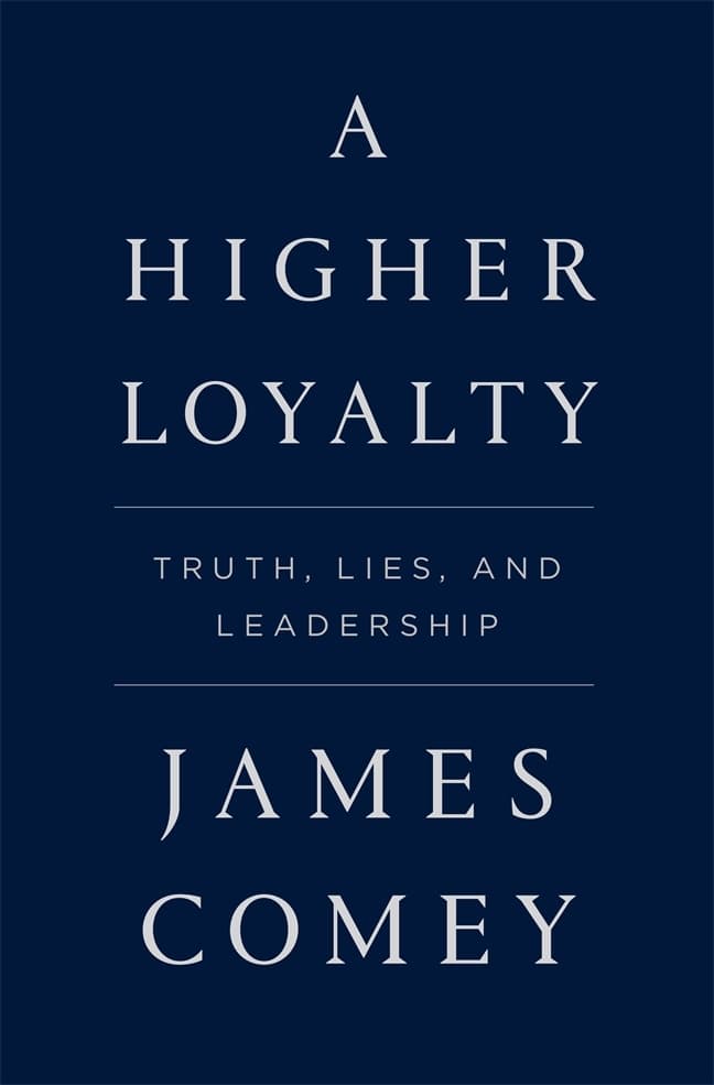 A Higher Loyalty: Truth, Lies, and Leadership book cover
