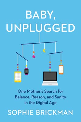 Baby, Unplugged: One Mother's Search for Balance, Reason, and Sanity in the Digital Age book cover
