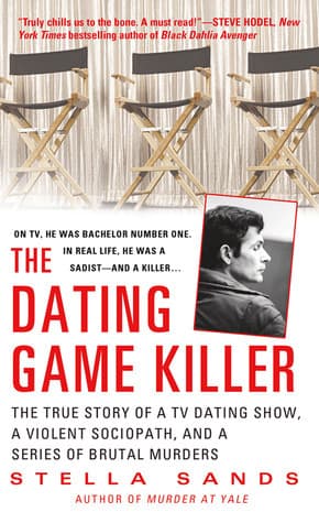 The Dating Game Killer: The True Story of a TV Dating Show, a Violent Sociopath, and a Series of Brutal Murders book cover