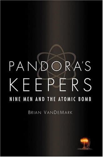 Pandora's Keepers: Nine Men and the Atomic Bomb book cover