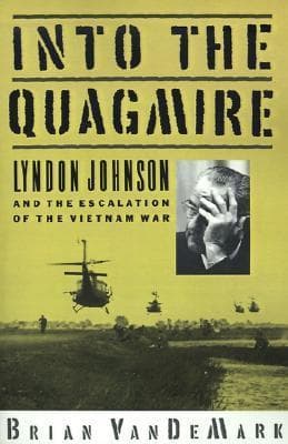 Into the Quagmire: Lyndon Johnson and the Escalation of the Vietnam War book cover