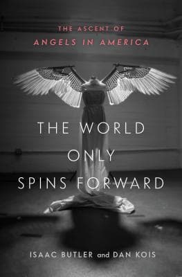 The World Only Spins Forward: The Ascent of Angels in America