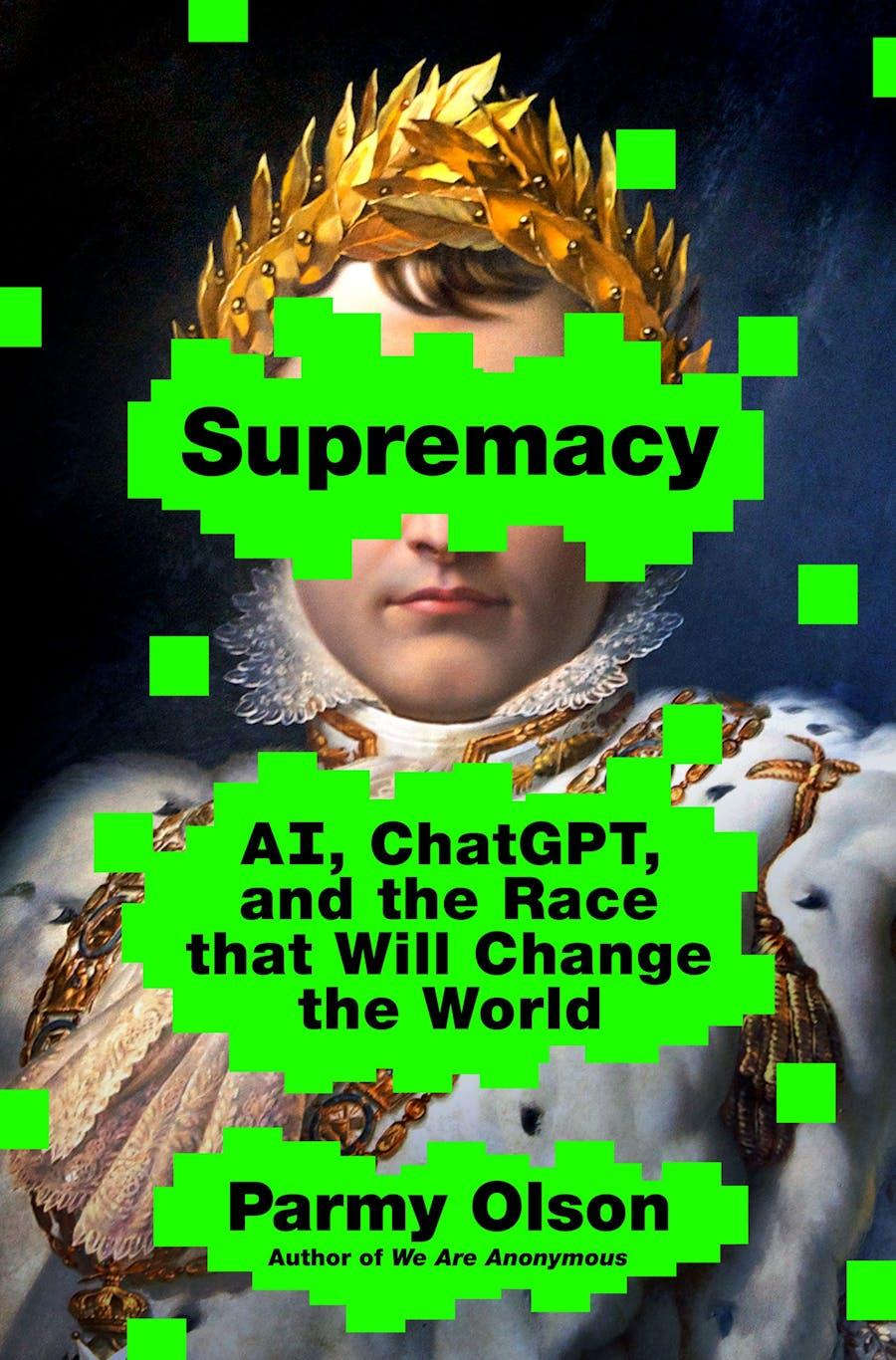 Supremacy: AI, ChatGPT, and the Race that Will Change the World book cover