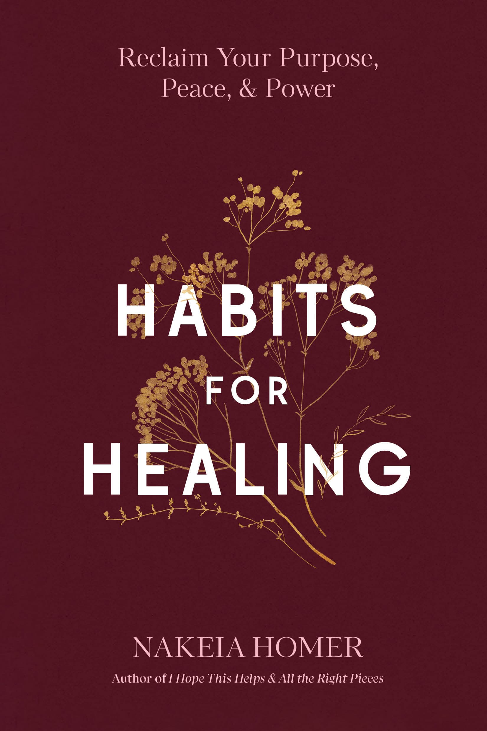 Habits for Healing: Reclaim Your Purpose, Peace, and Power