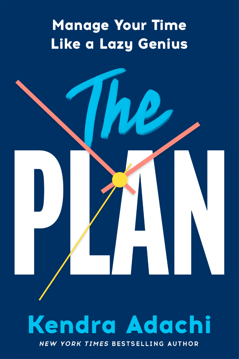 The PLAN: Manage Your Time Like a Lazy Genius book cover