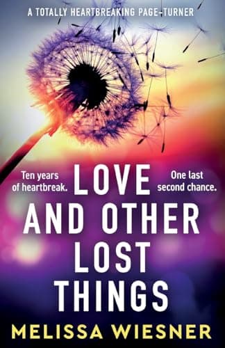 Love and Other Lost Things: A totally heartbreaking page-turner book cover